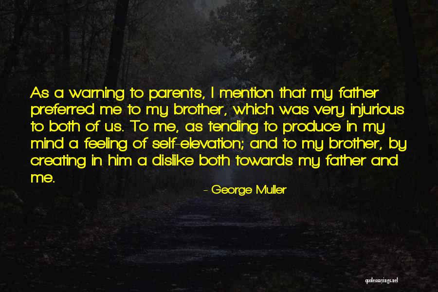My Brother And Father Quotes By George Muller My Brother And Father Quotes By George Muller