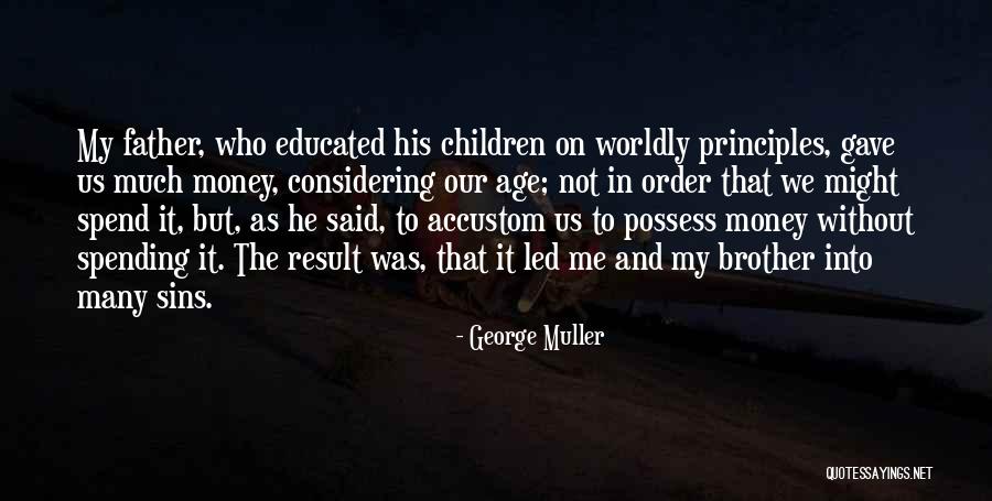 My Brother And Father Quotes By George Muller My Brother And Father Quotes By George Muller