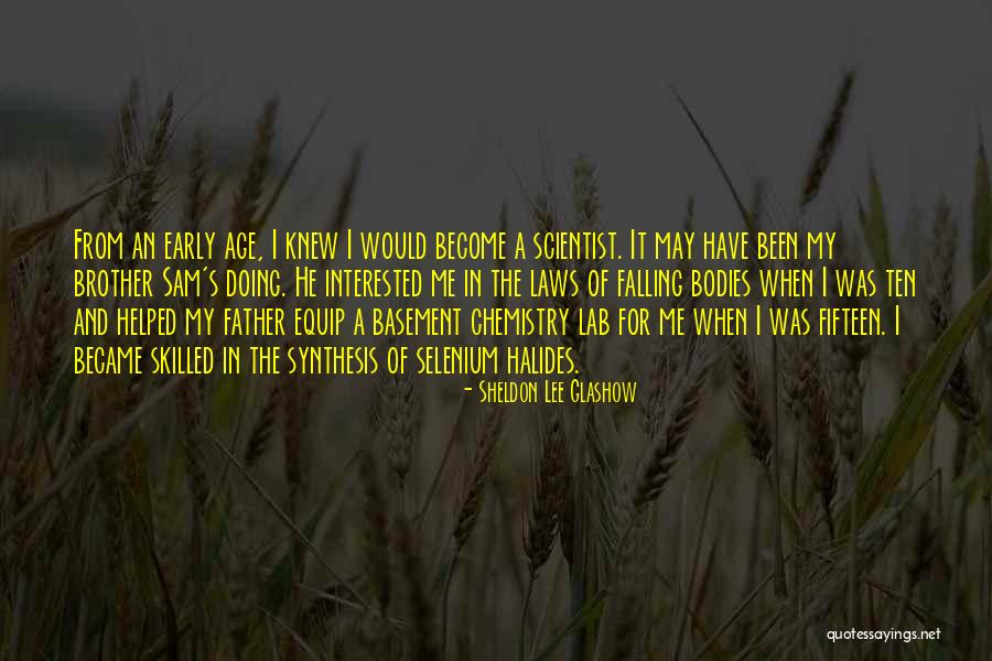 My Brother And Father Quotes By Sheldon Lee Glashow My Brother And Father Quotes By Sheldon Lee Glashow