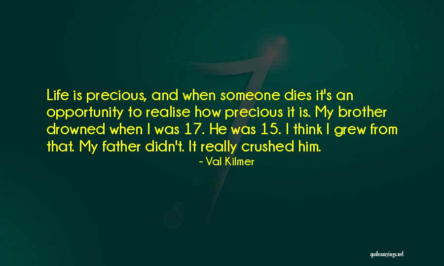 My Brother And Father Quotes By Val Kilmer My Brother And Father Quotes By Val Kilmer