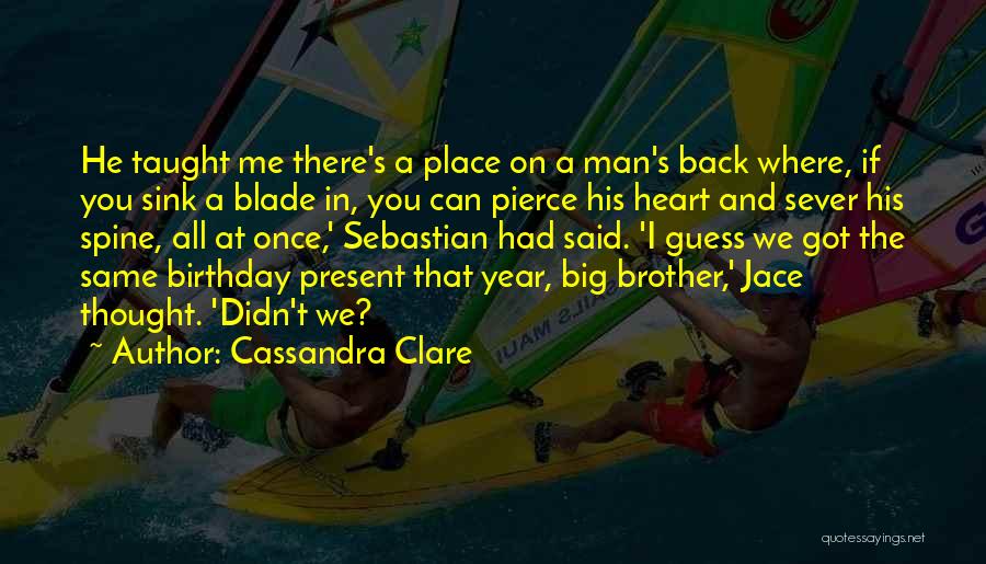 My Brother Birthday Quotes By Cassandra Clare