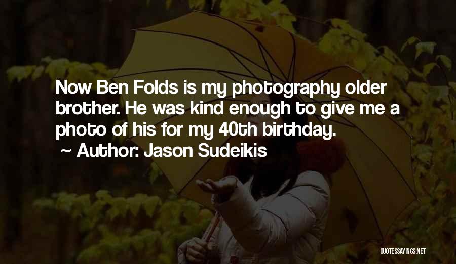 My Brother Birthday Quotes By Jason Sudeikis