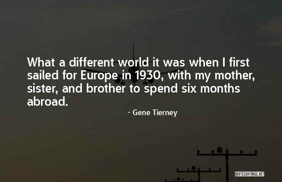My Brother Has The Best Sister In The World Quotes By Gene Tierney My Brother Has The Best Sister In The World Quotes By Gene Tierney