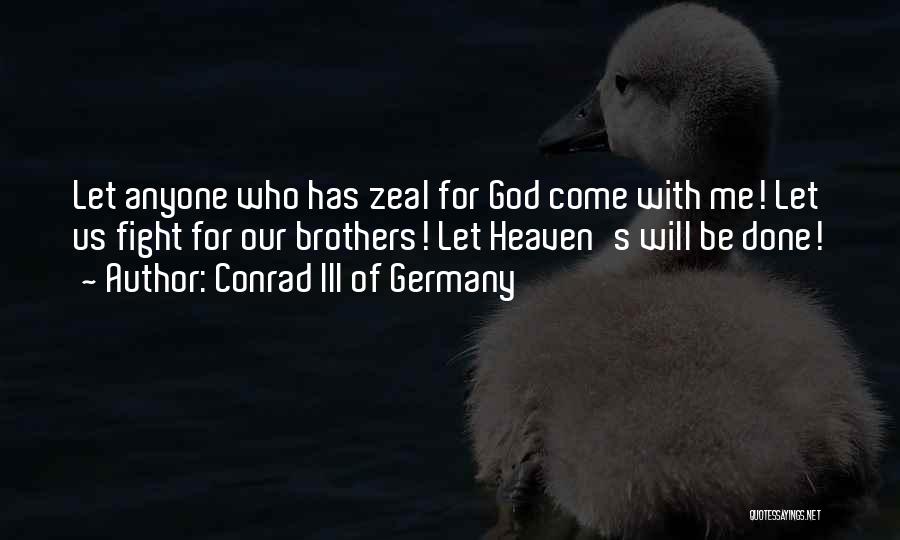 My Brother In Heaven Quotes By Conrad III Of Germany