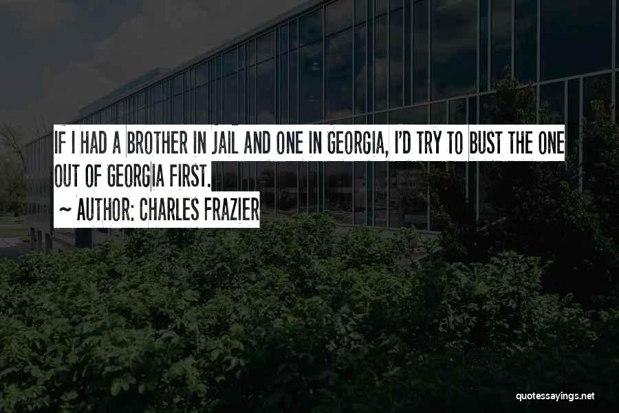 My Brother In Jail Quotes By Charles Frazier