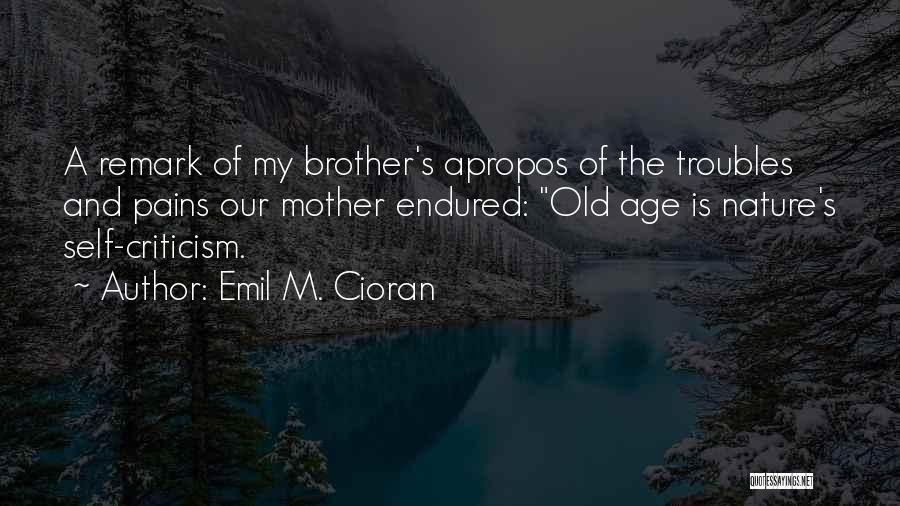 My Brother Quotes By Emil M. Cioran