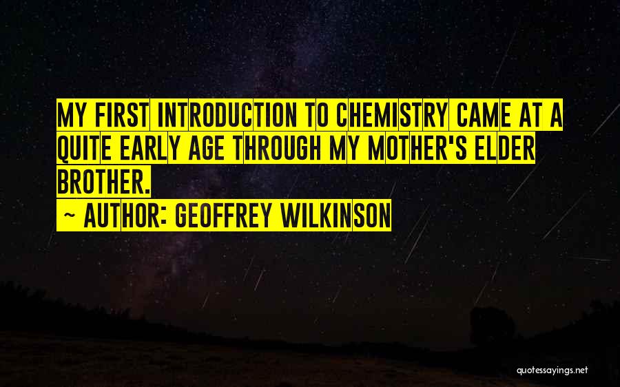 My Brother Quotes By Geoffrey Wilkinson