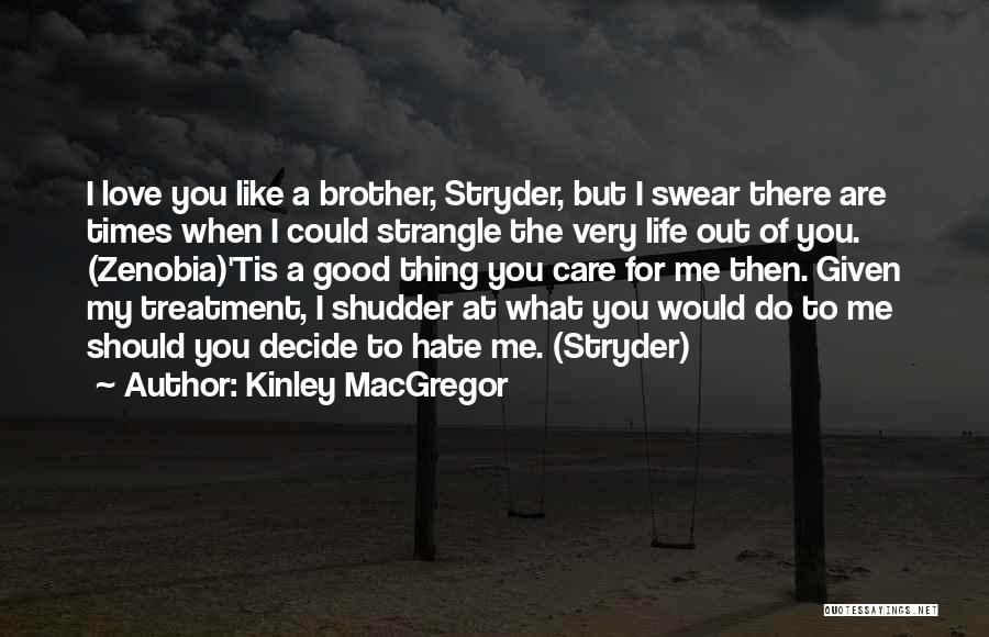 My Brother Quotes By Kinley MacGregor