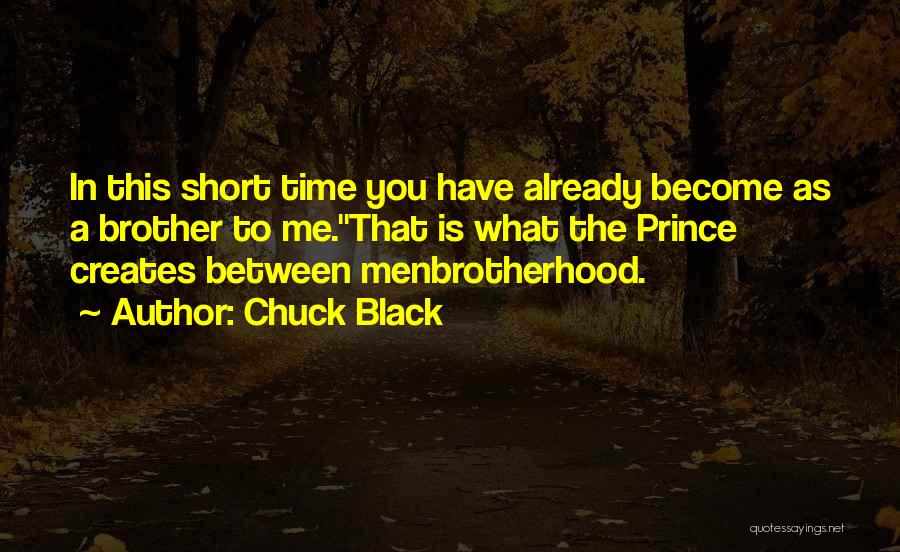 My Brother Short Quotes By Chuck Black