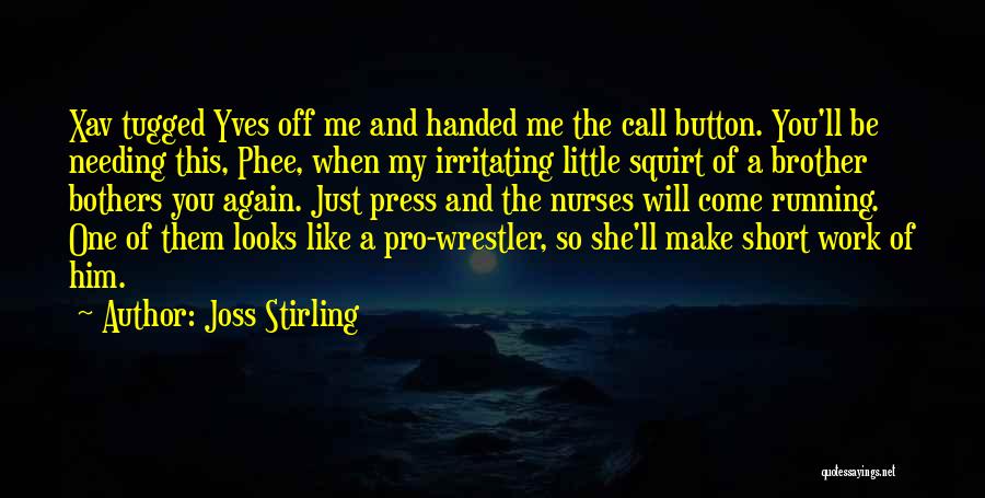 My Brother Short Quotes By Joss Stirling