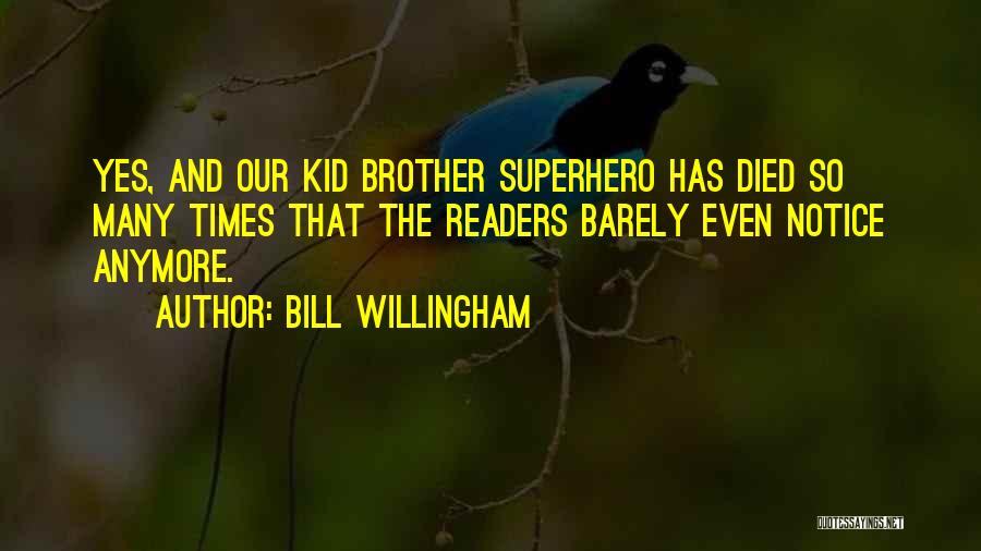 My Brother Who Died Quotes By Bill Willingham