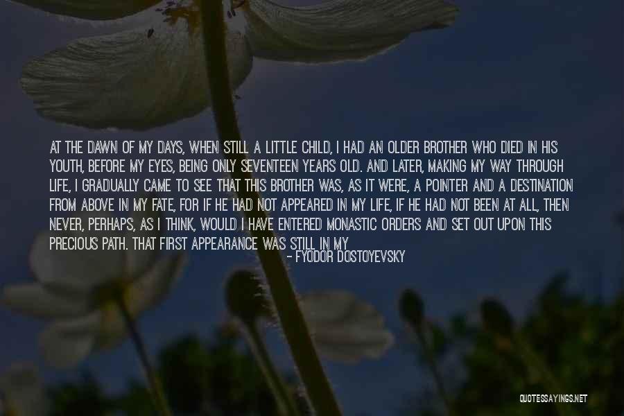 My Brother Who Died Quotes By Fyodor Dostoyevsky