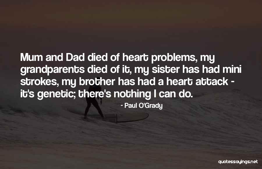 My Brother Who Died Quotes By Paul O'Grady