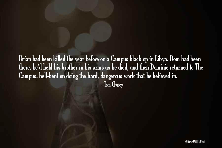 My Brother Who Died Quotes By Tom Clancy My Brother Who Died Quotes By Tom Clancy