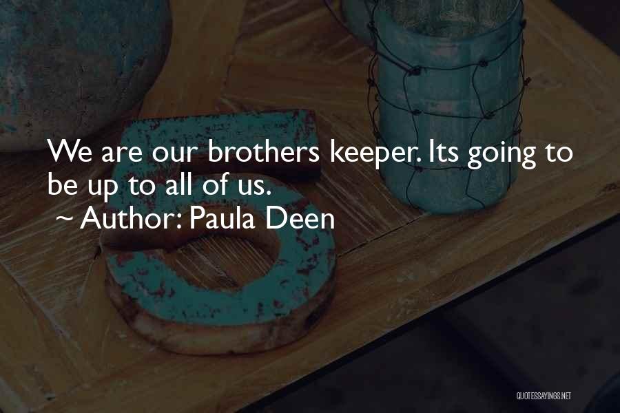 My Brothers Keepers Quotes By Paula Deen