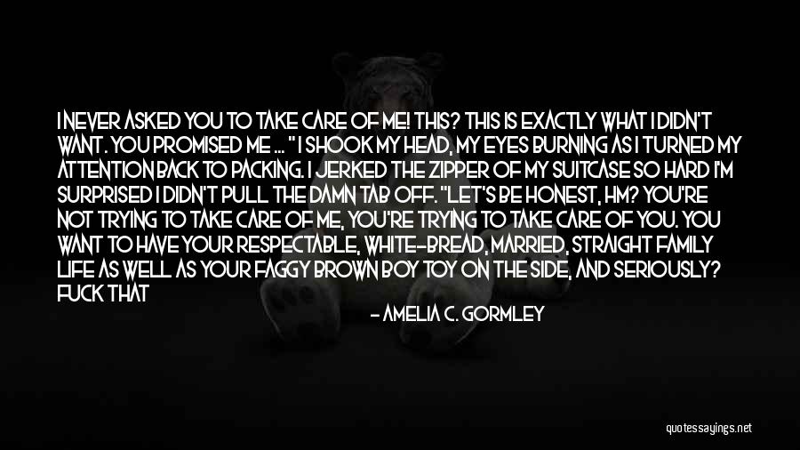 My Brown Eyes Quotes By Amelia C. Gormley My Brown Eyes Quotes By Amelia C. Gormley