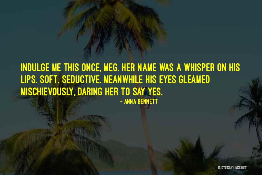 My Brown Eyes Quotes By Anna Bennett My Brown Eyes Quotes By Anna Bennett