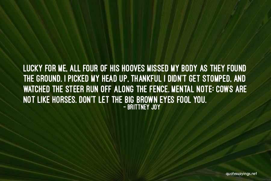 My Brown Eyes Quotes By Brittney Joy My Brown Eyes Quotes By Brittney Joy