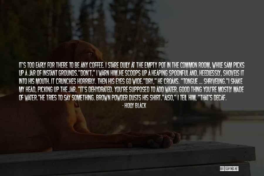 My Brown Eyes Quotes By Holly Black My Brown Eyes Quotes By Holly Black