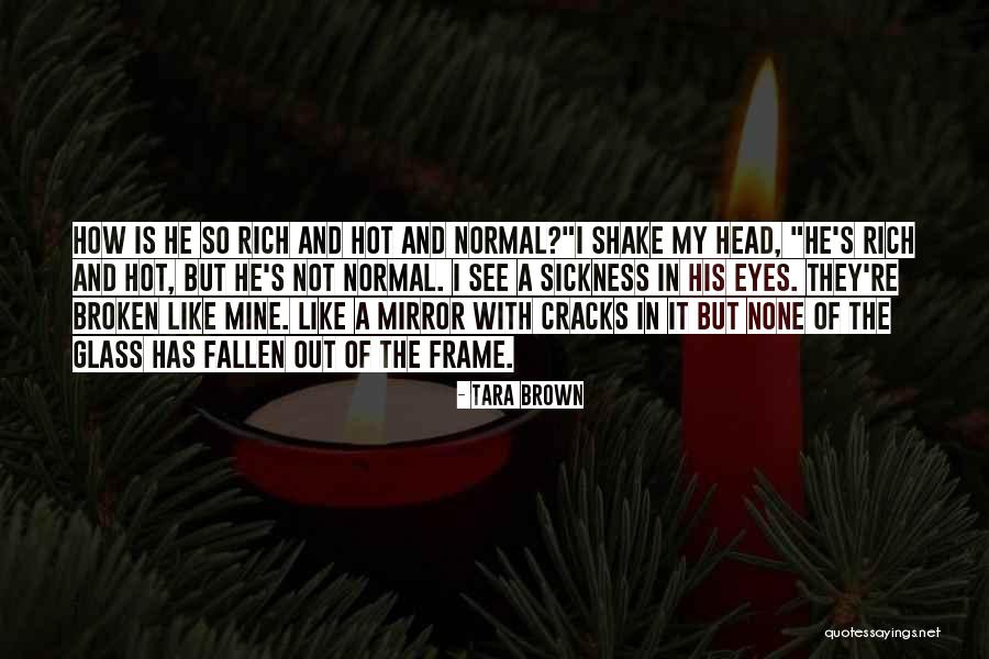 My Brown Eyes Quotes By Tara Brown My Brown Eyes Quotes By Tara Brown