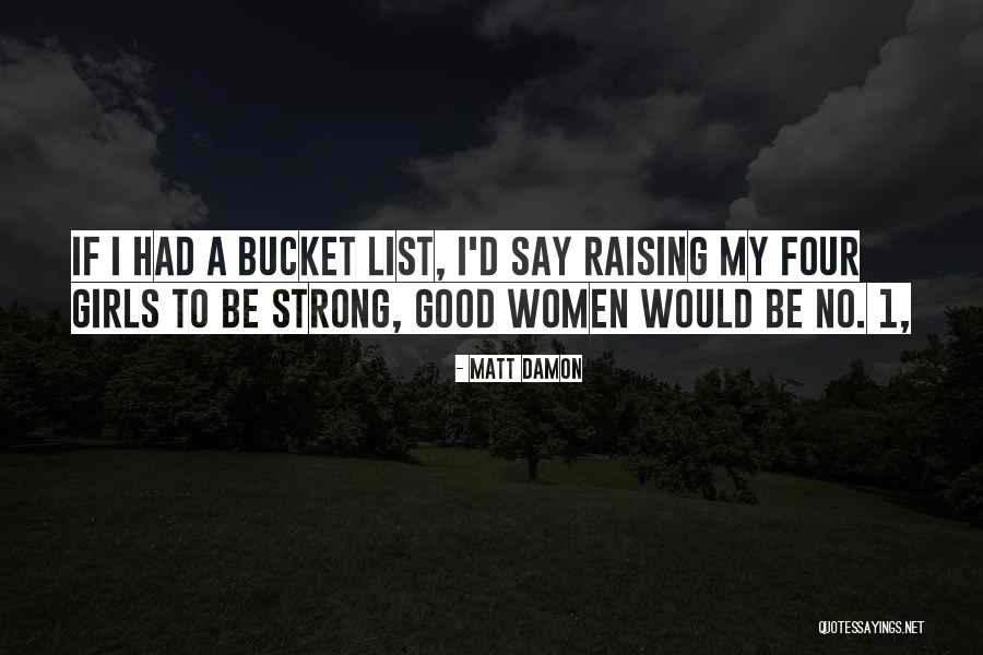 My Bucket List Quotes By Matt Damon My Bucket List Quotes By Matt Damon