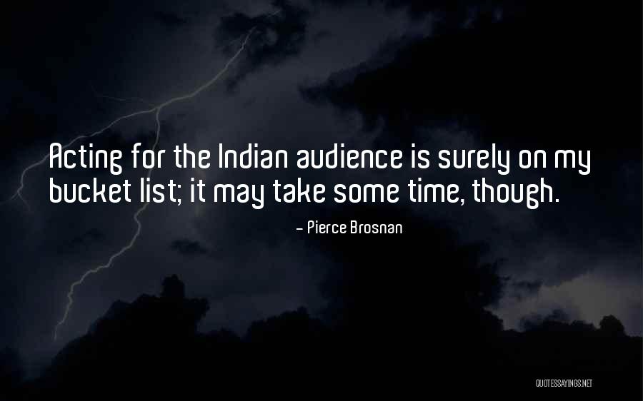 My Bucket List Quotes By Pierce Brosnan My Bucket List Quotes By Pierce Brosnan