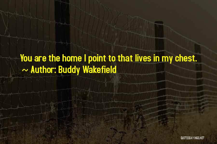 My Buddy Quotes By Buddy Wakefield