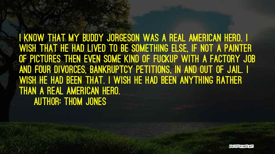 My Buddy Quotes By Thom Jones
