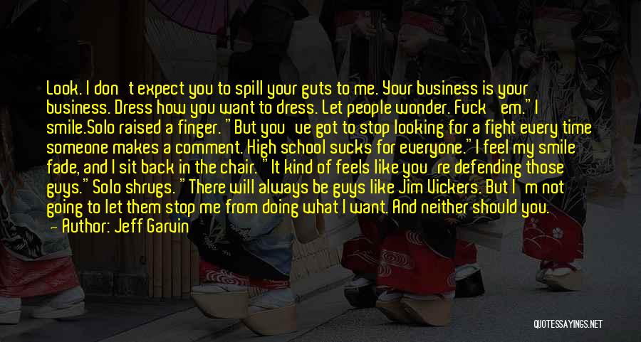 My Business Is Not Your Business Quotes By Jeff Garvin