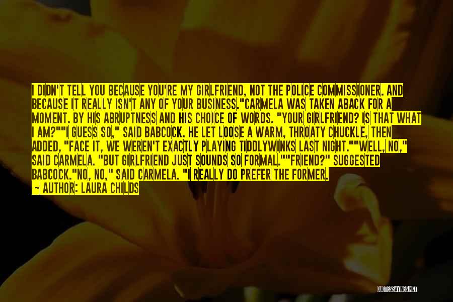 My Business Is Not Your Business Quotes By Laura Childs
