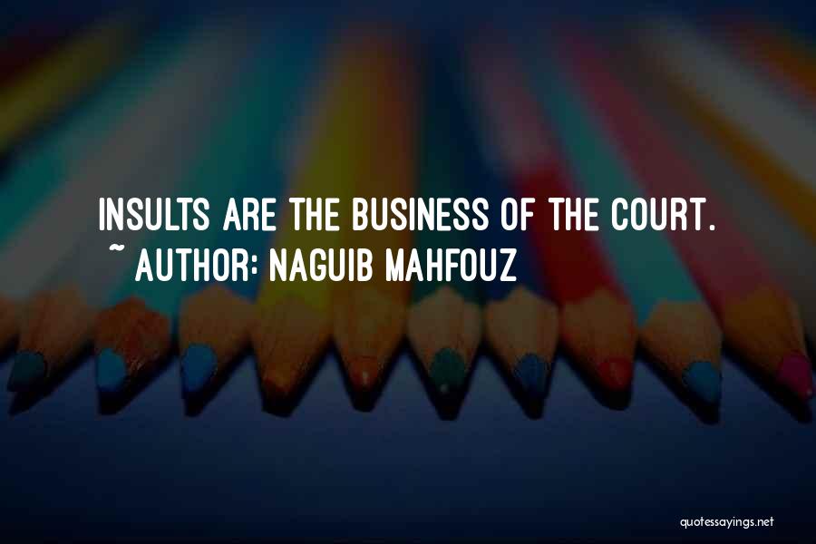 My Business Not Yours Quotes By Naguib Mahfouz