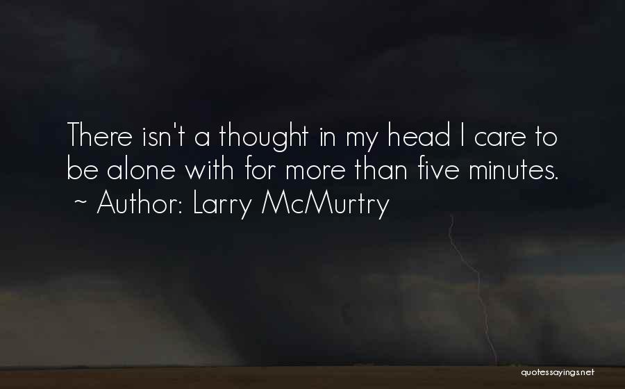 My Care Quotes By Larry McMurtry