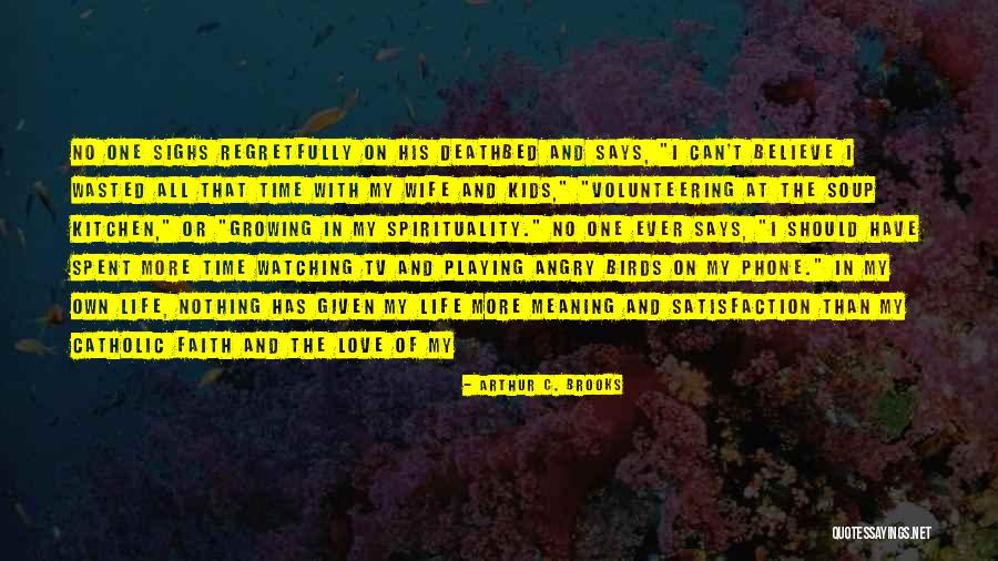 My Catholic Faith Quotes By Arthur C. Brooks My Catholic Faith Quotes By Arthur C. Brooks