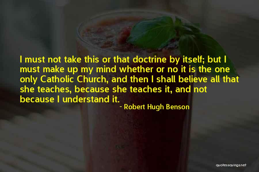My Catholic Faith Quotes By Robert Hugh Benson My Catholic Faith Quotes By Robert Hugh Benson