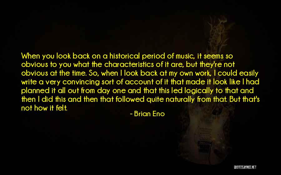 My Characteristics Quotes By Brian Eno