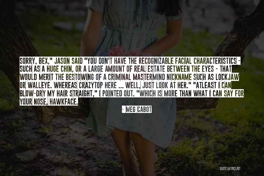 My Characteristics Quotes By Meg Cabot