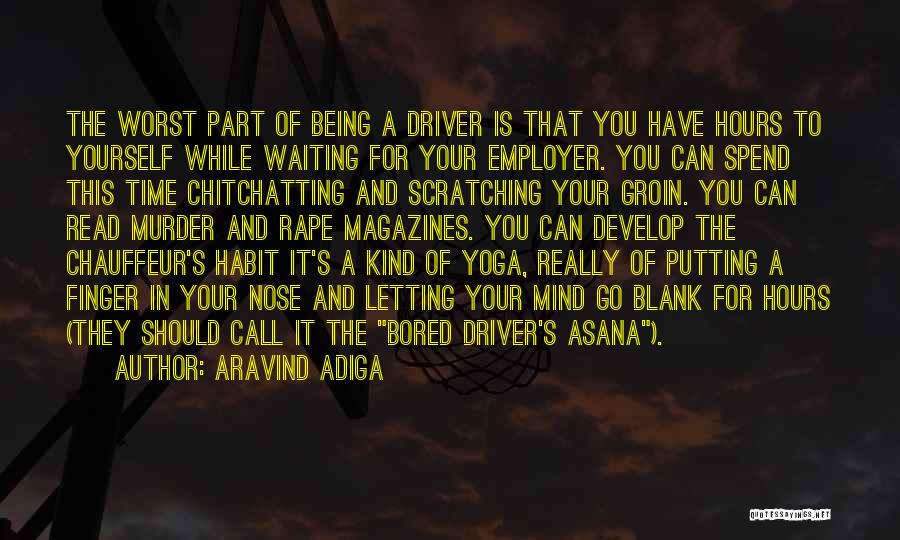 My Chauffeur Quotes By Aravind Adiga