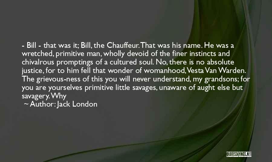 My Chauffeur Quotes By Jack London