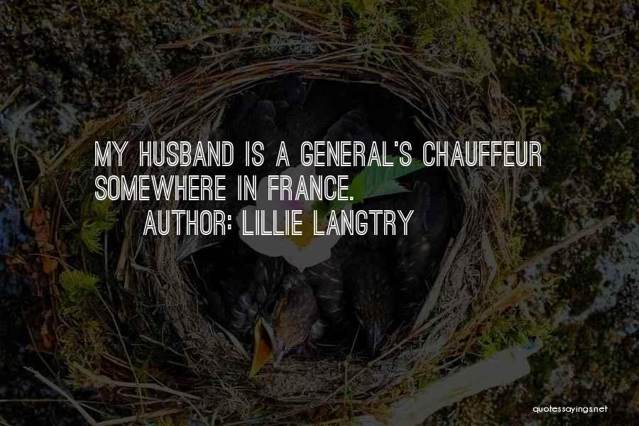 My Chauffeur Quotes By Lillie Langtry