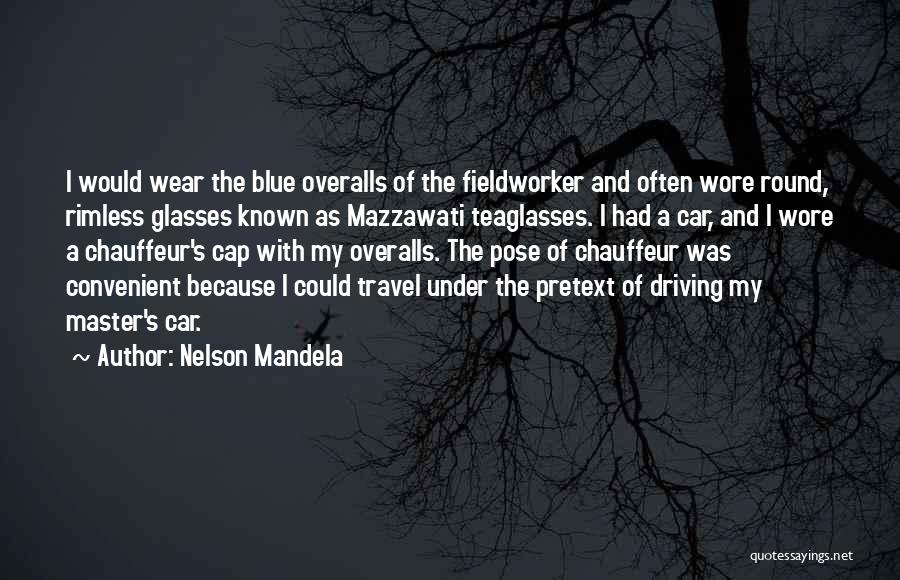 My Chauffeur Quotes By Nelson Mandela