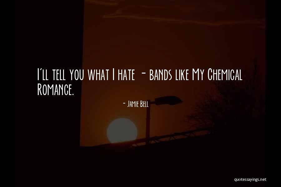 My Chemical Quotes By Jamie Bell My Chemical Quotes By Jamie Bell
