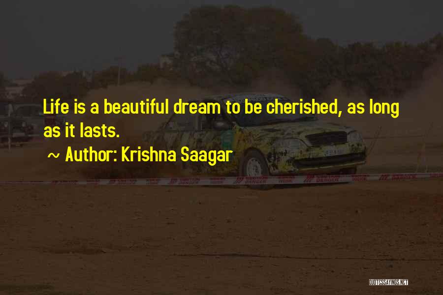 My Cherished Dream Quotes By Krishna Saagar