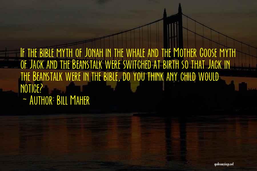 My Child Bible Quotes By Bill Maher