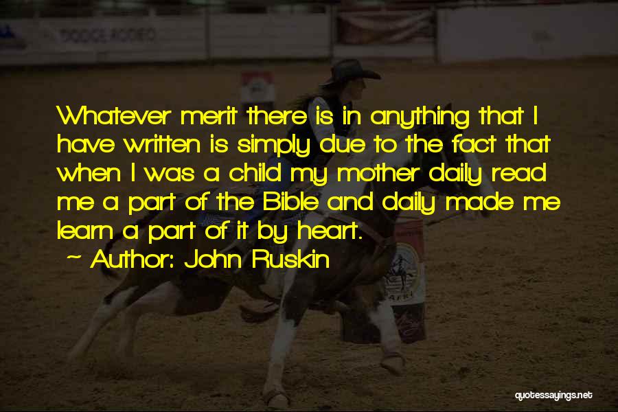 My Child Bible Quotes By John Ruskin