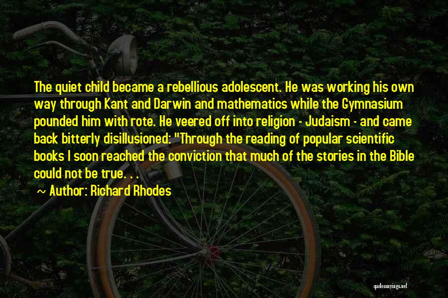 My Child Bible Quotes By Richard Rhodes