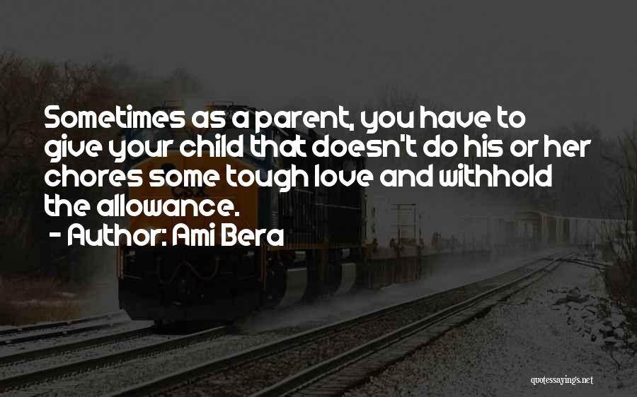 My Child Doesn't Love Me Quotes By Ami Bera