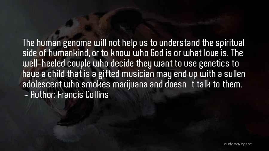 My Child Doesn't Love Me Quotes By Francis Collins