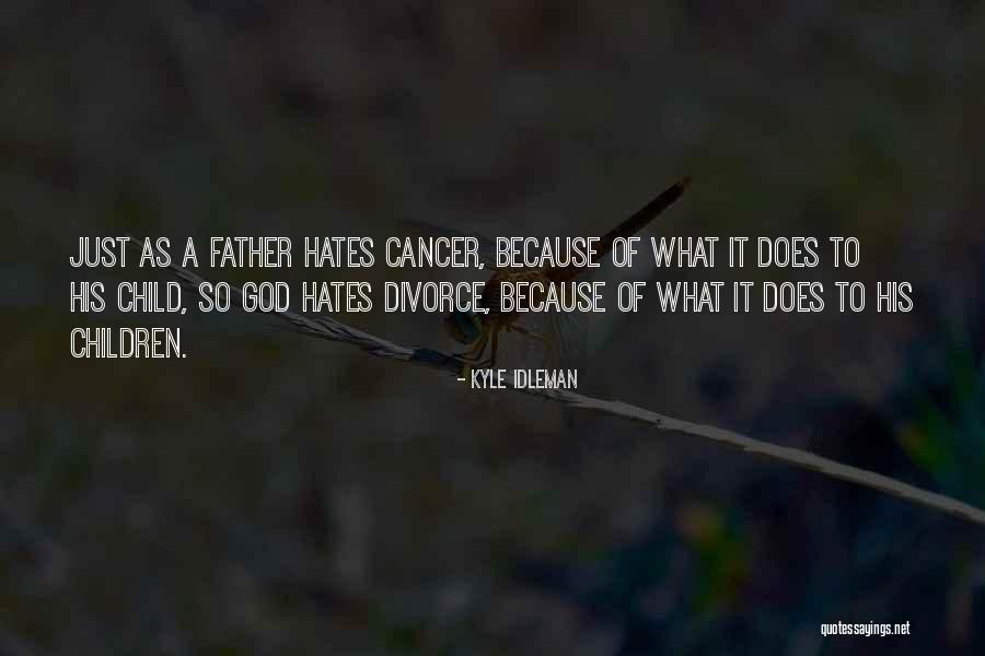 My Child Hates Me Quotes By Kyle Idleman My Child Hates Me Quotes By Kyle Idleman