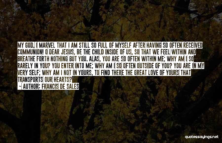 My Child Not Yours Quotes By Francis De Sales