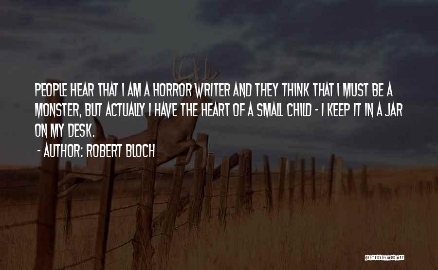 My Child Quotes By Robert Bloch